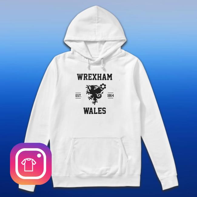Wrexham Wales Football Gift shirt, hoodie, tank top, sweater and long sleeve t-shirt