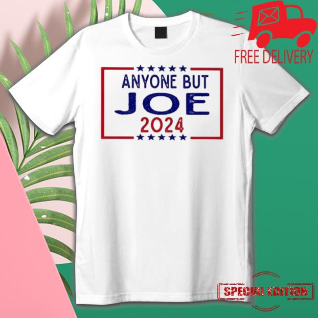Anyone But Joe Biden 2024 Shirt