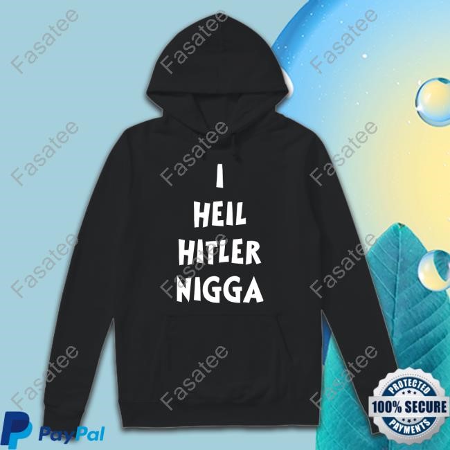 I Heil Hitler Nigga Classic Shirt