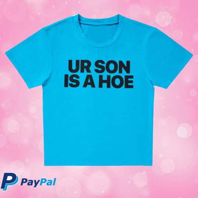 Kayla Malecc X Spencer's Blue Ur Son Is A Hoe Baby T-Shirt