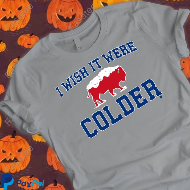 I Wish It Were Colder Buffalo Bills Tee