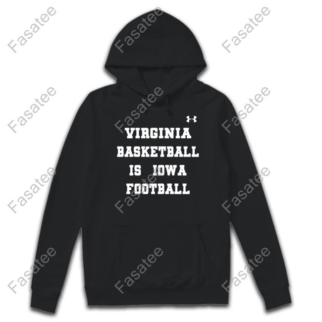 A Tailgate Report Virginia Basketball Is Iowa Football T-Shirt