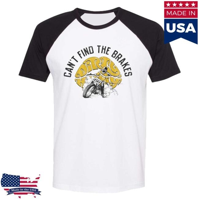 Trending Dirty Honey Merch Store Can't Find The Brakes Raglan Tee Shirt