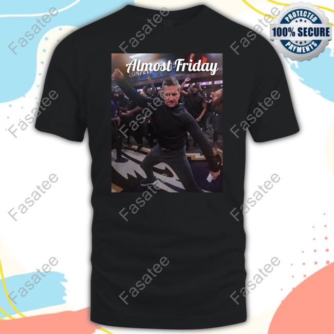 Fridaybeers Shop Almost Friday Harbaugh Shirt