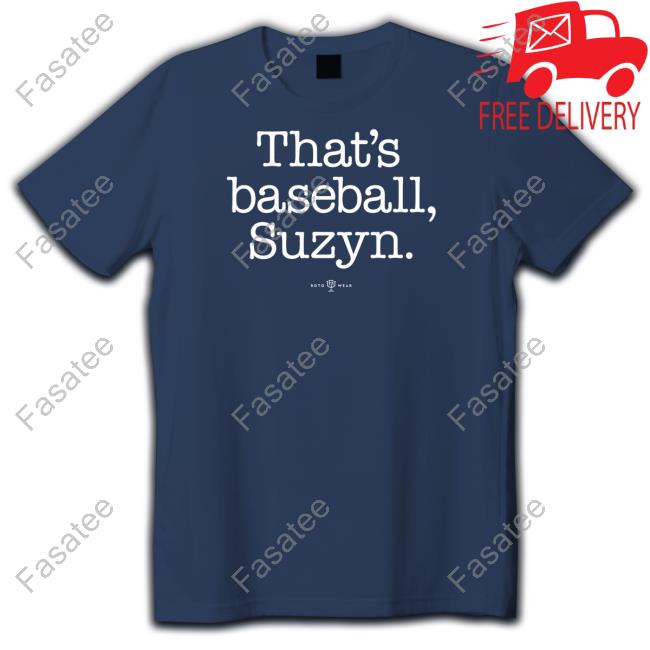 Rotowear Store That's Baseball Suzyn T-Shirt, Hoodie, Tank Top, Sweater And Long Sleeve T-Shirt Bryan Hoch