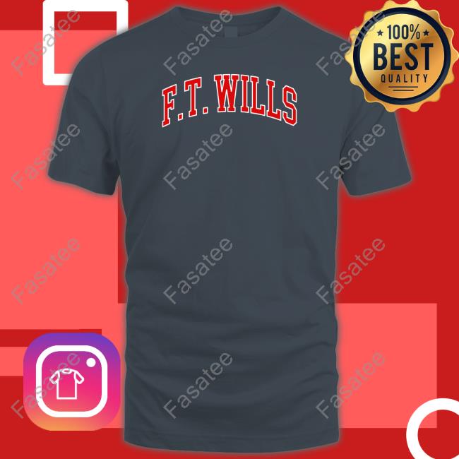 Ft Wills Funny T Shirt