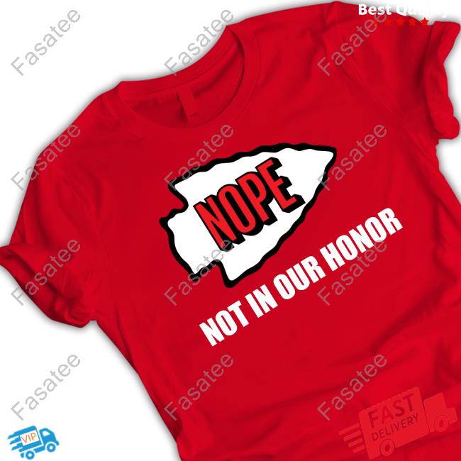 Nope Not In Your Honor Tee Shirts