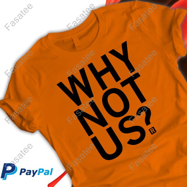 Raygun Why Not Us T Shirt