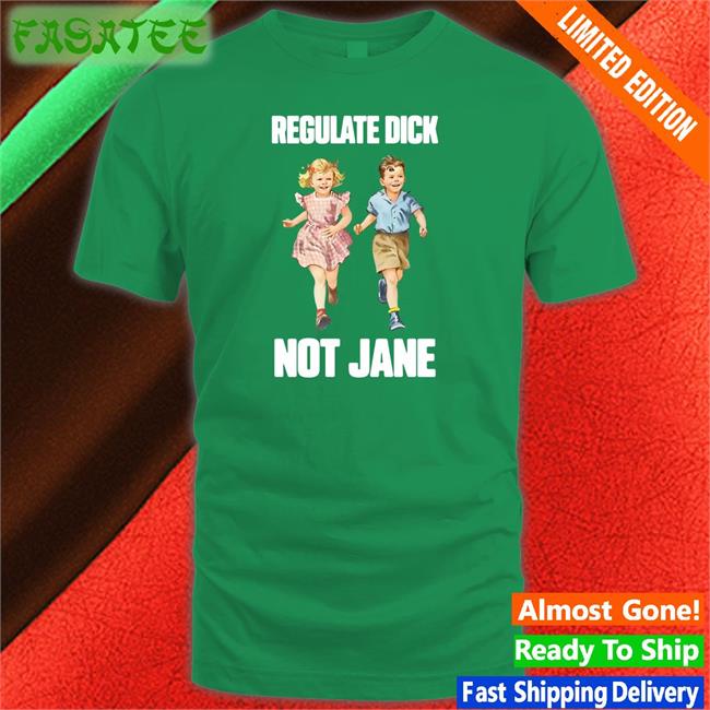Regulate Dick Not Jane Long Sleeve Tee