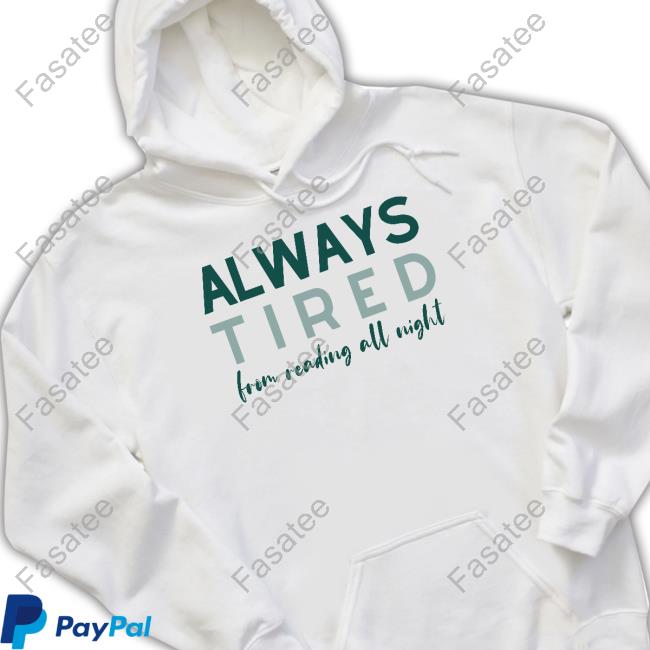 Always Tired From Reading All Night Long Sleeve T-Shirt