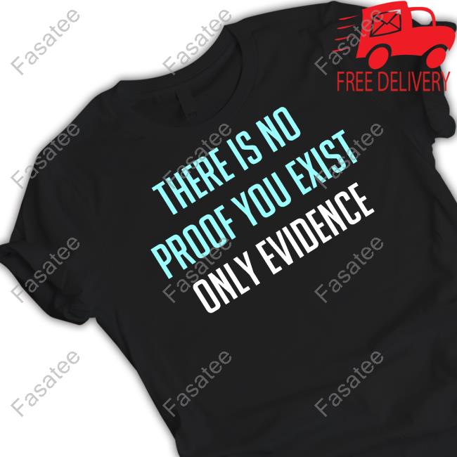 Night Vale Podcast There Is No Proof You Exist Only Evidence Sweatshirt