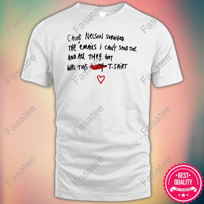 Caleb Nelson Survived The Emails I Can't Send Tour Tee