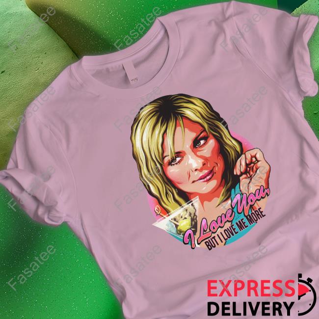 Nordacious Store I Love You But I Love Me More T Shirt Mr. Big I Love You But I Love Me More Shirt