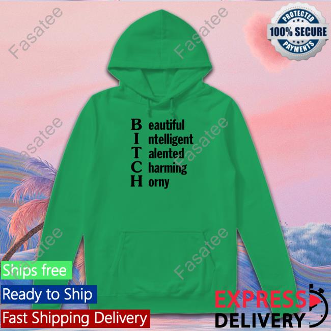 Bitch Beautiful Intelligent Talented Charming Horny T Shirt Shirtsthtgohard Bitch Beautiful Intelligent Talented Charming Horny Tee Shirt