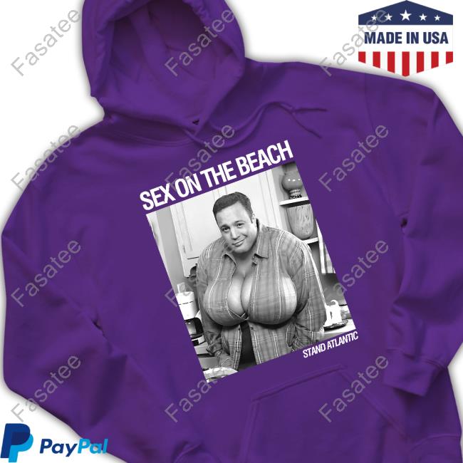 Sex On The Beach Stand Atlantic Tee Shirt Kevin James Sex On The Beach Stand Atlantic Hooded Sweatshirt