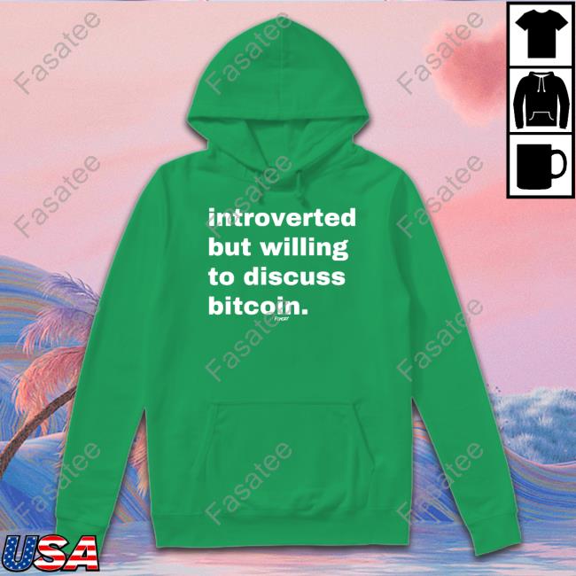 Michelle Weekley Wearing Introverted But Willing To Discuss Bitcoin Tee Shirt Fomo21 Merch
