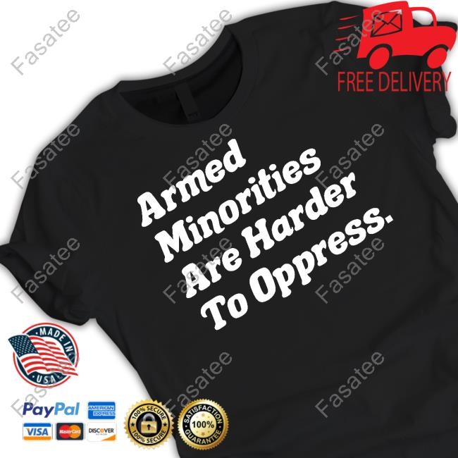 Offcolordecals Armed Minorities Are Harder To Oppress New Shirt