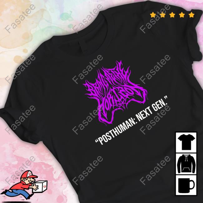 Bring Me The Horizon Posthuman Next Gen shirt