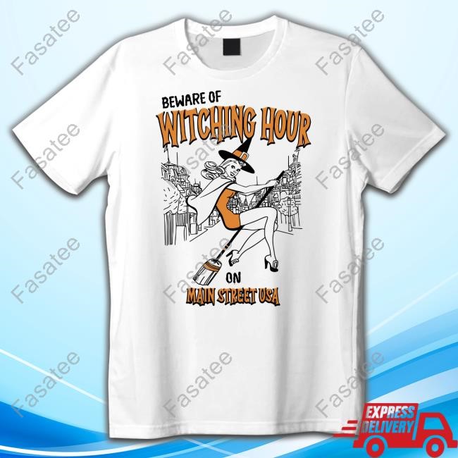 Beware Of Witching Hour On Main Street Usa New Shirt