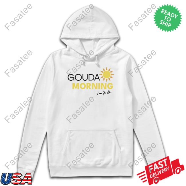 Lana Ja'rae - Gouda Morning T Shirt