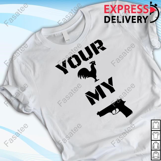 Your Cock My Glock Tee Shirt