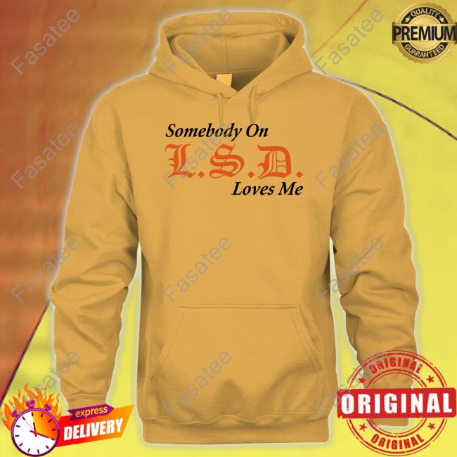 Lsdunes Somebody On Lsd Loves Me Hoodie Knives Ftwwwillz