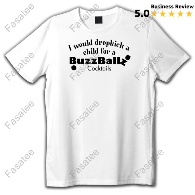 I Would Dropkick A Child For A Buzzballz Cocktail Sweatshirt