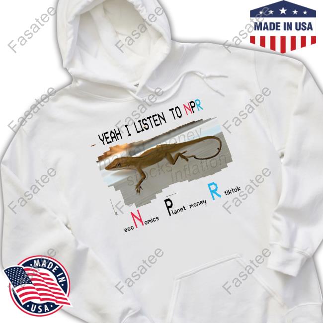 I Listen To Npr Economics Planet Money Shirts