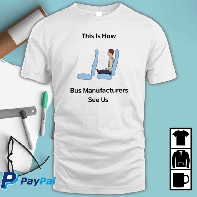 Top Out Of Context Human Race This Is How Bus Manufacturers See Us Tee
