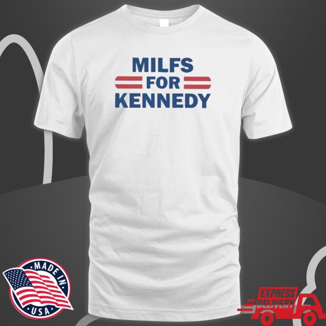 Nice Milfs For Kennedy 2023 Shirt