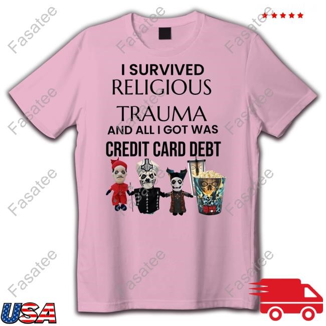 I Survived Religious Trauma And All I Got Was Credit Card Debt New Shirt Ratwithpringle I Survived Religious Trauma And All I Got Was Credit Card Debt Tee Shirt