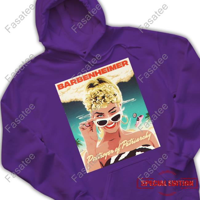 Nordacious Barbenheimer Destroyer Of Patriarchy Sweatshirt Nordacious Merch Barbenheimer Destroyer Of Patriarchy T Shirt