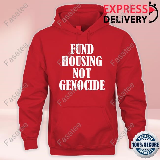 Fund Housing Not Genocide Not Arming Israel Zip Hoodie