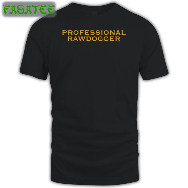 Professional Rawdogger Shirt