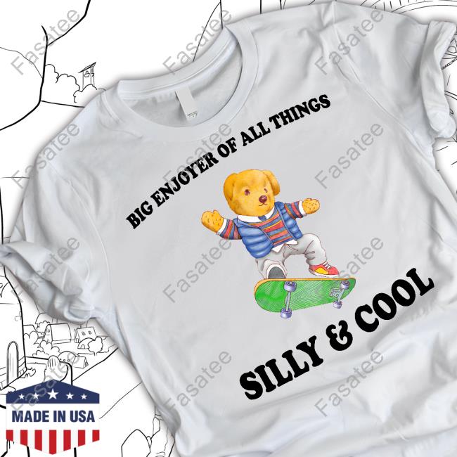 Big Enjoyer Of All Things Silly & Cool Tee Shirt