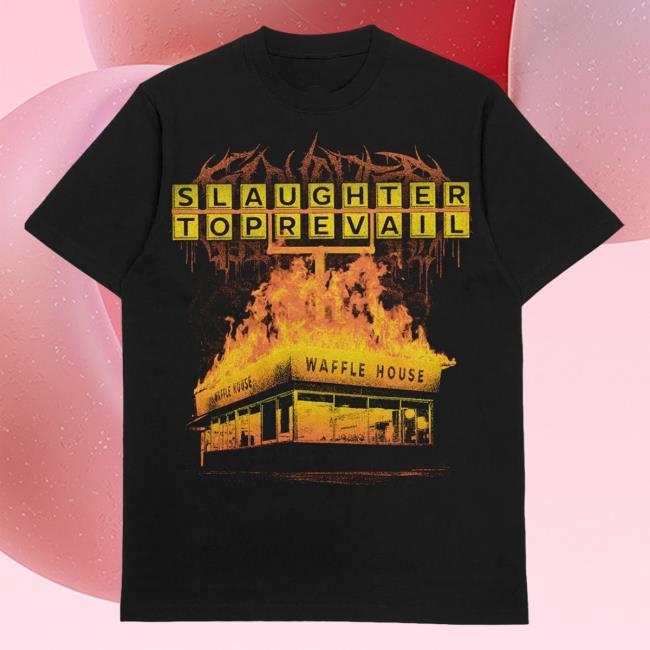 Official Slaughter To Prevail Metal Rising Merch Store Slaughter To Prevail - Waffle House Shirts Risingmerch