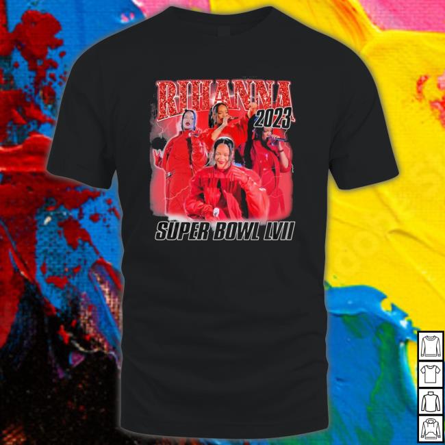 Rihanna Super Bowl Lvii Halftime Show 2023 shirt Rihanna Super Bowl Lvii Halftime Show 2023 Shirt