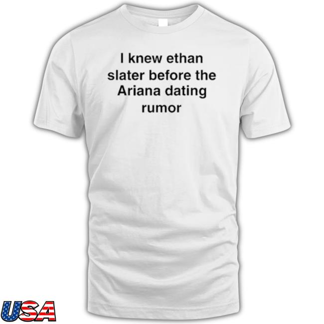 Official I Knew Ethan Slater Before The Ariana Dating Rumor Hoodie Sweatshirt