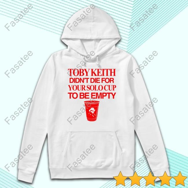 Barely Legal Clothing Toby Keith Didn't Die For Your Solo Cup To Be Empty Shirt