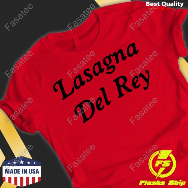 Lasagna Del Rey Shirt
