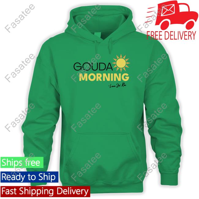 Gouda Morning Tee Shirt Lana Ja'rae - Gouda Morning Tee Dragqueenmerch