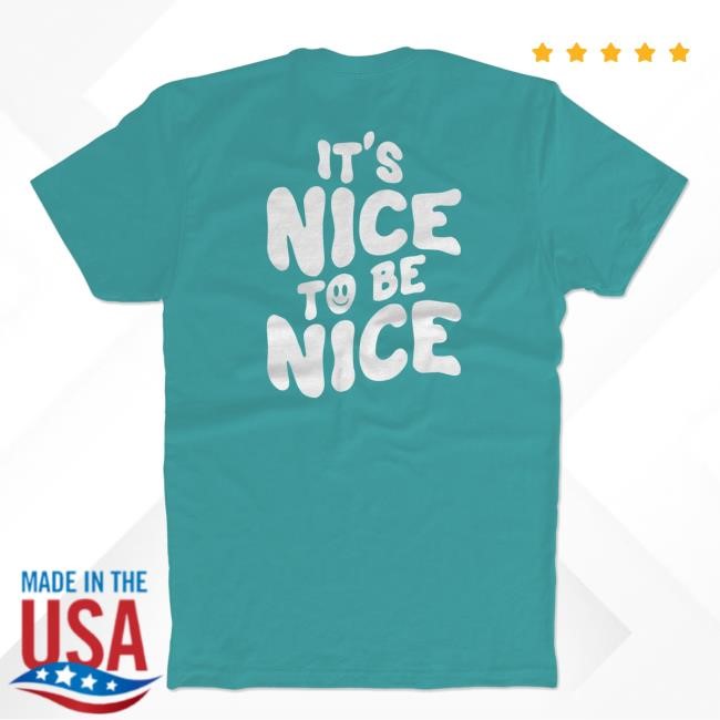 Chloe Donald Store It's Nice To Be Nice T-Shirt Bunker Branding