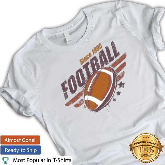 Since 1995 Football Basketball Shirt