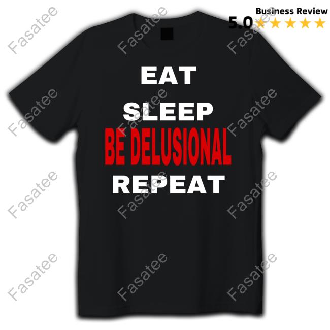 Northstardoll Eat Sleep Be Delusional Repeat Unisex Sweatshirt
