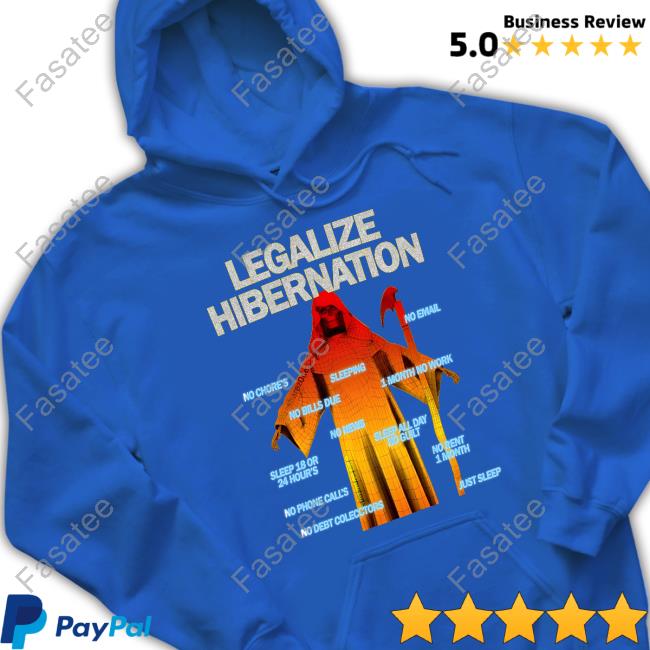 Da Share Z0ne Merch Legalize Hibernation Tee Shirt Legalize Hibernation Tee Shirt