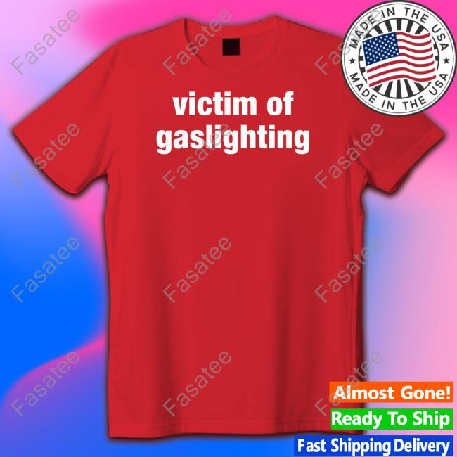UnmarkerEnnex Victim Of Gaslighting Shirt Victim Of Gaslighting Hoodied Sweatshirt