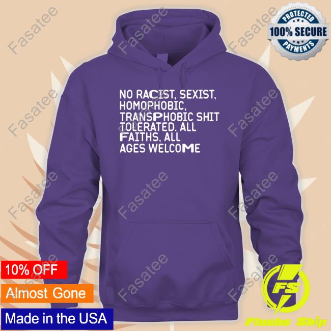 The Chosen One No Racist Sexist Homophobic Transphobic Shit Tolerated Shirt