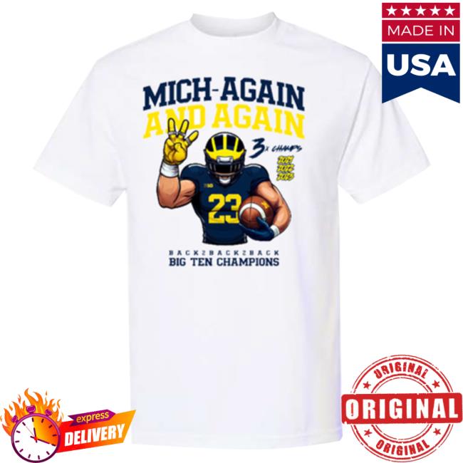 Valiant University Of Michigan Football ''Mich-Again And Again'' 2023 Big Ten Champions White Team Nil Tee Shirt