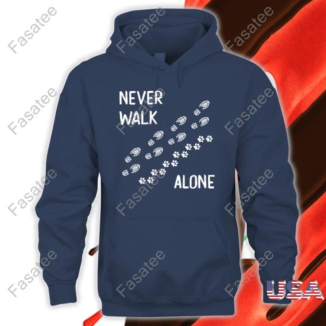 Never Walk Alone Shirt Dog Love Store Never Walk Alone Tees