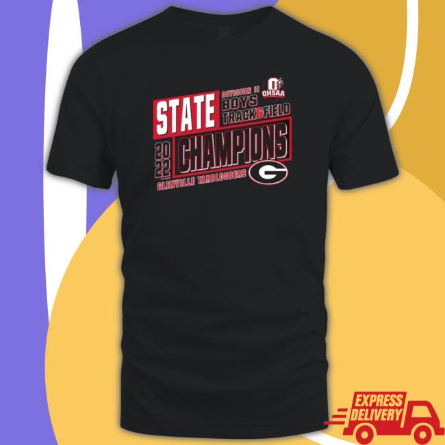 Glenville Tarblooders 2022 Ohsaa Boys Track & Field D2 State Champions T-Shirt